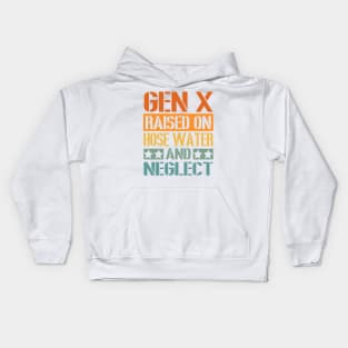 GEN X Raised on Hose Water and Neglect Kids Hoodie